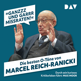 Hörbuch »Ganzzz und garrr missraten«. Die besten O-Töne von Marcel Reich-Ranicki  - Autor Martin Nusch   - gelesen von Max Moor
