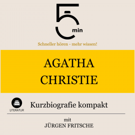 Hörbuch Agatha Christie: Kurzbiografie kompakt  - Autor 5 Minuten   - gelesen von Jürgen Fritsche