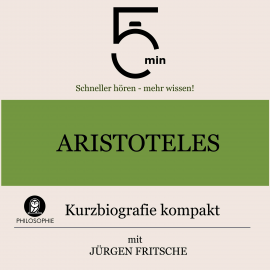 Hörbuch Aristoteles: Kurzbiografie kompakt  - Autor 5 Minuten   - gelesen von Jürgen Fritsche
