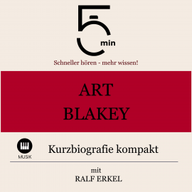 Hörbuch Art Blakey: Kurzbiografie kompakt  - Autor 5 Minuten   - gelesen von Ralf Erkel