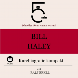 Hörbuch Bill Haley: Kurzbiografie kompakt  - Autor 5 Minuten   - gelesen von Ralf Erkel