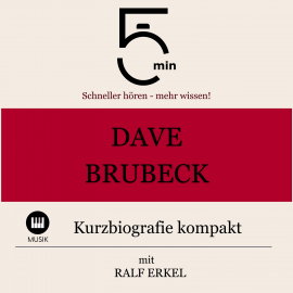 Hörbuch Dave Brubeck: Kurzbiografie kompakt  - Autor 5 Minuten   - gelesen von Ralf Erkel