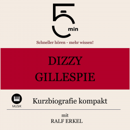 Hörbuch Dizzy Gillespie: Kurzbiografie kompakt  - Autor 5 Minuten   - gelesen von Ralf Erkel