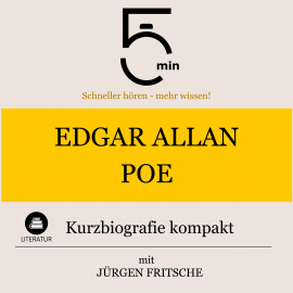 Hörbuch Edgar Allan Poe: Kurzbiografie kompakt  - Autor 5 Minuten   - gelesen von Jürgen Fritsche