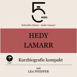 Hörbuch Hedy Lamarr: Kurzbiografie kompakt  - Autor 5 Minuten   - gelesen von Lea Pfeiffer
