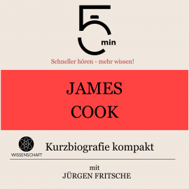 Hörbuch James Cook: Kurzbiografie kompakt  - Autor 5 Minuten   - gelesen von Jürgen Fritsche