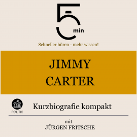 Hörbuch Jimmy Carter: Kurzbiografie kompak  - Autor 5 Minuten   - gelesen von Jürgen Fritsche