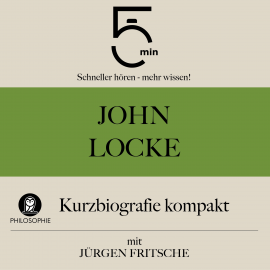 Hörbuch John Locke: Kurzbiografie kompakt  - Autor 5 Minuten   - gelesen von Jürgen Fritsche