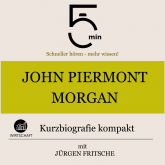 John Pierpont Morgan: Kurzbiografie kompakt