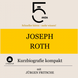 Hörbuch Joseph Roth: Kurzbiografie kompakt  - Autor 5 Minuten   - gelesen von Jürgen Fritsche