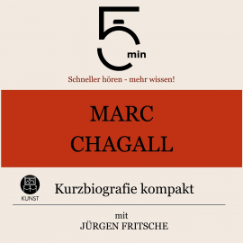 Hörbuch Marc Chagall: Kurzbiografie kompakt  - Autor 5 Minuten   - gelesen von Jürgen Fritsche