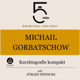Michail Gorbatschow: Kurzbiografie kompakt