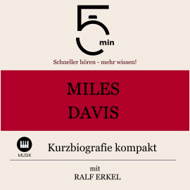 Hörbuch Miles Davis: Kurzbiografie kompakt  - Autor 5 Minuten   - gelesen von Ralf Erkel