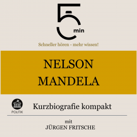 Hörbuch Nelson Mandela: Kurzbiografie kompakt  - Autor 5 Minuten   - gelesen von Jürgen Fritsche