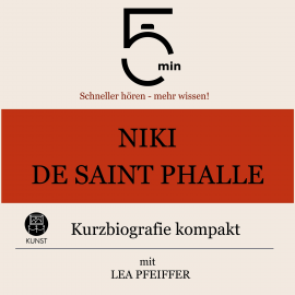 Hörbuch Niki de Saint Phalle: Kurzbiografie kompakt  - Autor 5 Minuten   - gelesen von Lea Pfeiffer