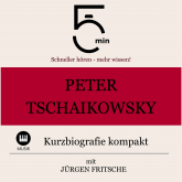 Peter Tschaikowsky: Kurzbiografie kompakt