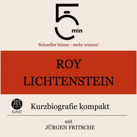 Hörbuch Roy Lichtenstein: Kurzbiografie kompakt  - Autor 5 Minuten   - gelesen von Jürgen Fritsche