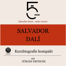 Hörbuch Salvador Dalì: Kurzbiografie kompakt  - Autor 5 Minuten   - gelesen von Jürgen Fritsche