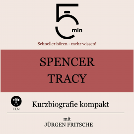 Hörbuch Spencer Tracy: Kurzbiografie kompakt  - Autor 5 Minuten   - gelesen von Jürgen Fritsche