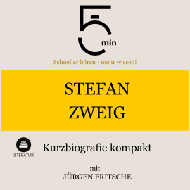 Hörbuch Stefan Zweig: Kurzbiografie kompakt  - Autor 5 Minuten   - gelesen von Jürgen Fritsche