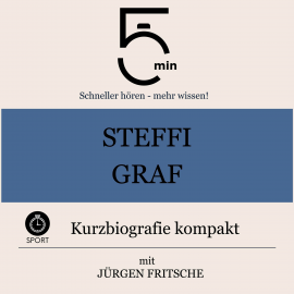 Hörbuch Steffi Graf: Kurzbiografie kompakt  - Autor 5 Minuten   - gelesen von Jürgen Fritsche