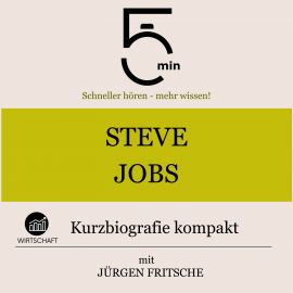 Hörbuch Steve Jobs: Kurzbiografie kompakt  - Autor 5 Minuten   - gelesen von Jürgen Fritsche