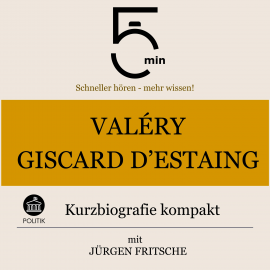 Hörbuch Valéry Giscard d'Estaing: Kurzbiografie kompakt  - Autor 5 Minuten   - gelesen von Jürgen Fritsche