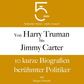 Hörbuch Von Harry Truman bis Jimmy Carter  - Autor 5 Minuten   - gelesen von Jürgen Fritsche