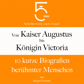 Hörbuch Von Kaiser Augustus bis Königin Victoria  - Autor 5 Minuten   - gelesen von Jürgen Fritsche