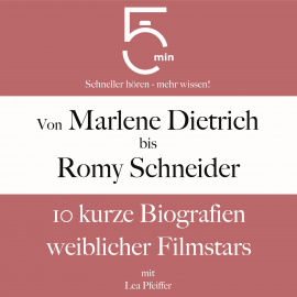 Hörbuch Von Marlene Dietrich bis Romy Schneider  - Autor 5 Minuten   - gelesen von Lea Pfeiffer