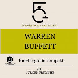 Hörbuch Warren Buffett: Kurzbiografie kompakt  - Autor 5 Minuten   - gelesen von Jürgen Fritsche