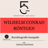 Wilhelm Conrad Röntgen: Kurzbiografie kompakt
