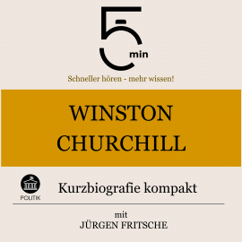 Hörbuch Winston Churchill: Kurzbiografie kompakt  - Autor 5 Minuten   - gelesen von Jürgen Fritsche