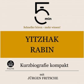 Hörbuch Yitzhak Rabin: Kurzbiografie kompakt  - Autor 5 Minuten   - gelesen von Jürgen Fritsche