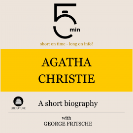 Hörbuch Agatha Christie: A short biography  - Autor 5 Minutes   - gelesen von George Fritsche