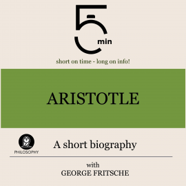 Hörbuch Aristotle: A short biography  - Autor 5 Minutes   - gelesen von George Fritsche