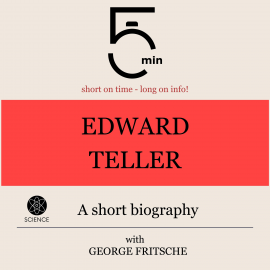 Hörbuch Edward Teller: A short biography  - Autor 5 Minutes   - gelesen von George Fritsche