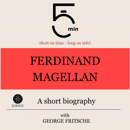 Hörbuch Ferdinand Magellan: A short biography  - Autor 5 Minutes   - gelesen von George Fritsche