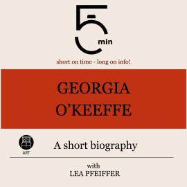 Hörbuch Georgia O'Keeffe: A short biography  - Autor 5 Minutes   - gelesen von Lea Pfeiffer