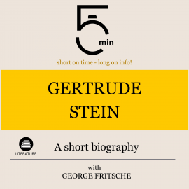 Hörbuch Gertrude Stein: A short biography  - Autor 5 Minutes   - gelesen von George Fritsche