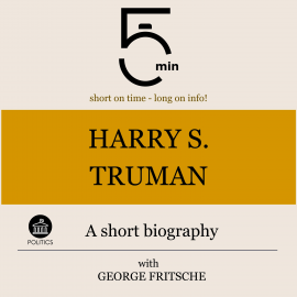 Hörbuch Harry S. Truman: A short biography  - Autor 5 Minutes   - gelesen von George Fritsche