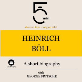 Hörbuch Heinrich Böll: A short biography  - Autor 5 Minutes   - gelesen von George Fritsche