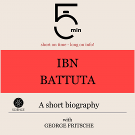 Hörbuch Ibn Battuta: A short biography  - Autor 5 Minutes   - gelesen von George Fritsche