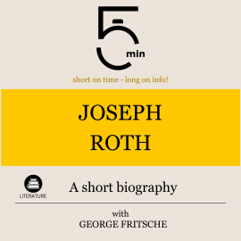 Hörbuch Joseph Roth: A short biography  - Autor 5 Minutes   - gelesen von George Fritsche