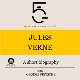 Hörbuch Jules Verne: A short biography  - Autor 5 Minutes   - gelesen von George Fritsche