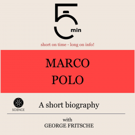 Hörbuch Marco Polo: A short biography  - Autor 5 Minutes   - gelesen von George Fritsche