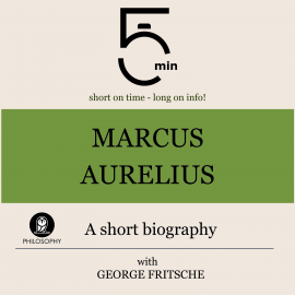 Hörbuch Marcus Aurelius: A short biography  - Autor 5 Minutes   - gelesen von George Fritsche