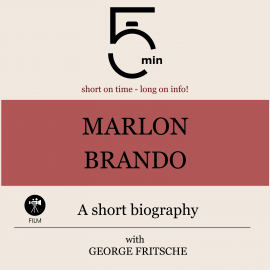 Hörbuch Marlon Brando: A short biography  - Autor 5 Minutes   - gelesen von George Fritsche