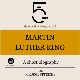 Hörbuch Martin Luther King: A short biography  - Autor 5 Minutes   - gelesen von George Fritsche