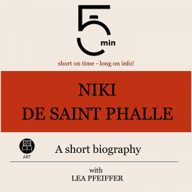 Hörbuch Niki de Saint Phalle: A short biography  - Autor 5 Minutes   - gelesen von Lea Pfeiffer